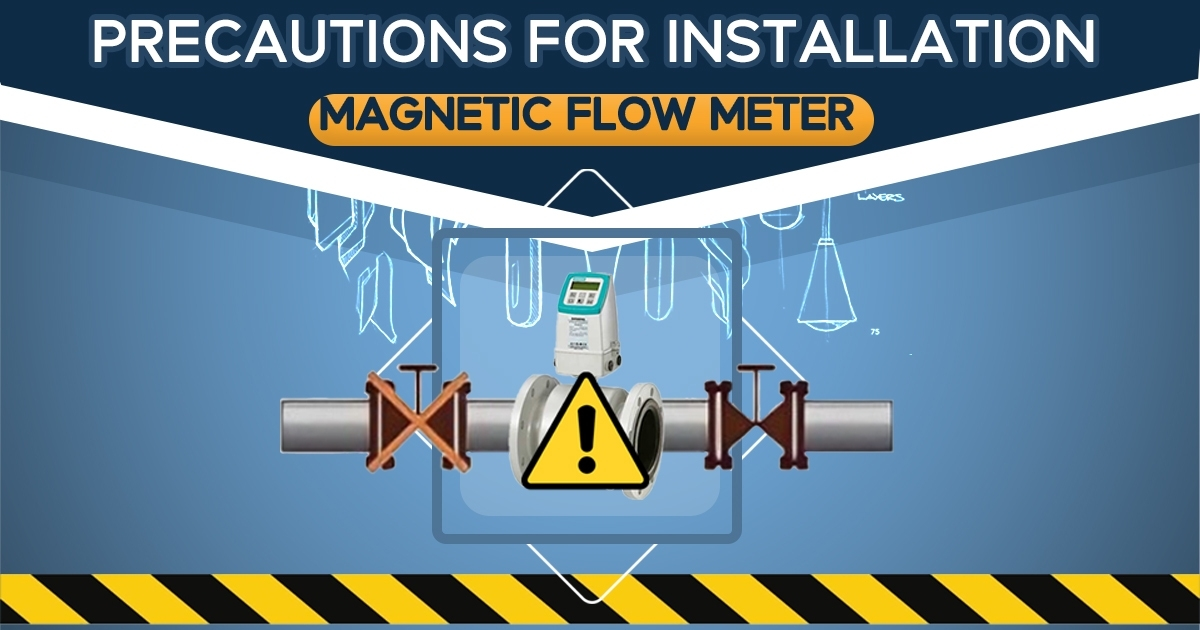 4 จุด ข้อควรระวังในการติดตั้ง Magnetic Flow Meter  เพื่อให้การใช้งานมีประสิทธิภาพมากที่สุด